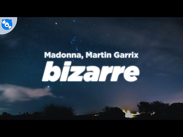 Madonna, Martin Garrix - Bizarre (Lyrics)