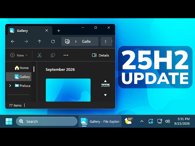 Biggest Windows 11 25H2 September 2026 Update in Main – New File Explorer, Settings (KB5124010)