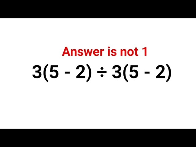 3(5 - 2) ÷ 3(5 - 2)  The answer is not 1. Many got it wrong! Ukraine Math Test #math #ukraine