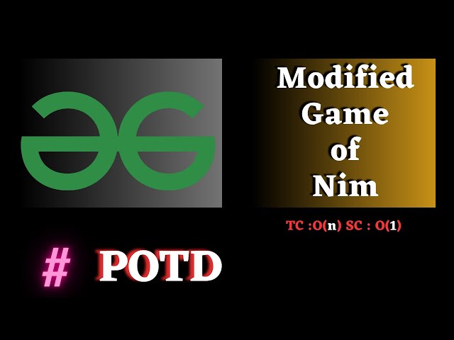 #162 GFG POTD, Modified Game of Nim Solution Java cpp | Puneet Kumar IIITD