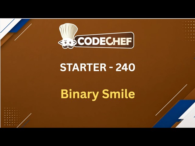 Binary Smile | Starter - 240 | CodeChef
