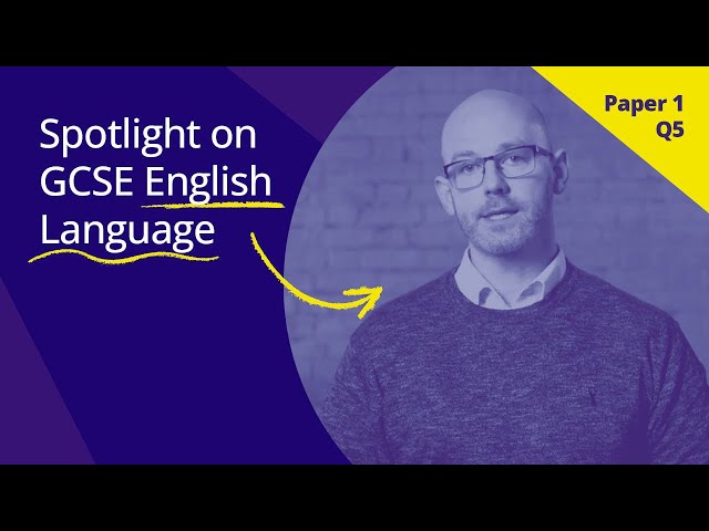 Spotlight on GCSE English Language: Paper 1 Question 5
