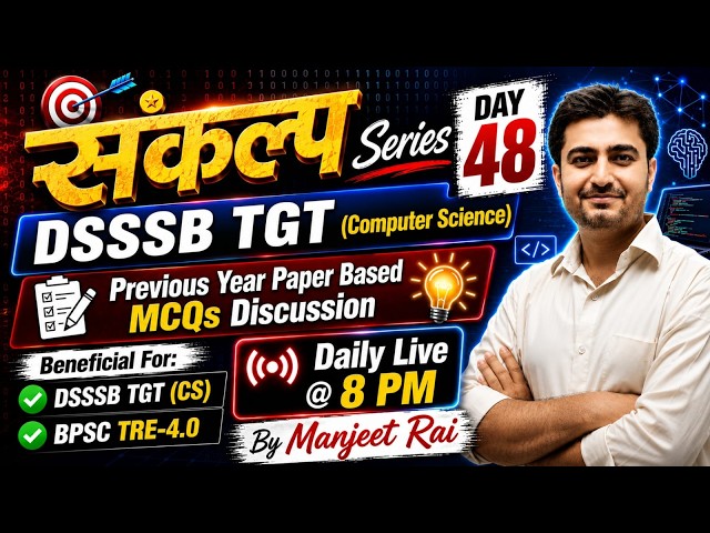 DSSSB TGT Computer Science | Sankalp Series Day 48 | Previous Year MCQs Discussion | Daily Live 8 PM