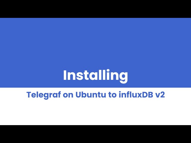 Installing Telegraf on Ubuntu and write data to InfluxDB