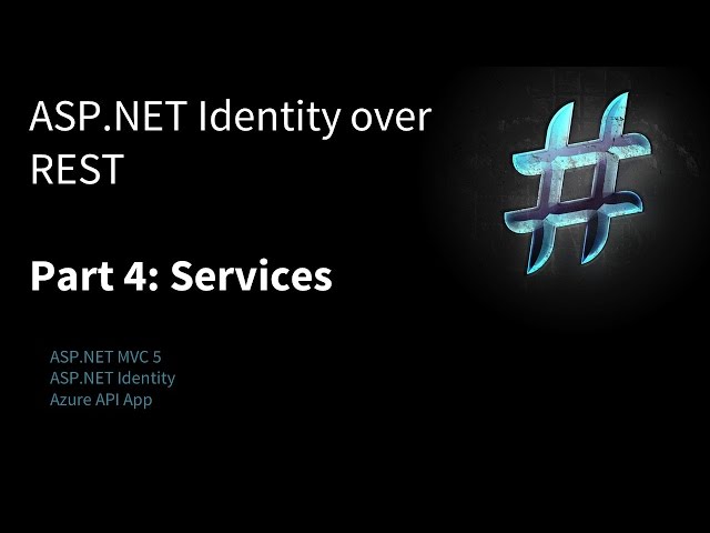 ASP.NET Identity over REST: PART 4 - Services