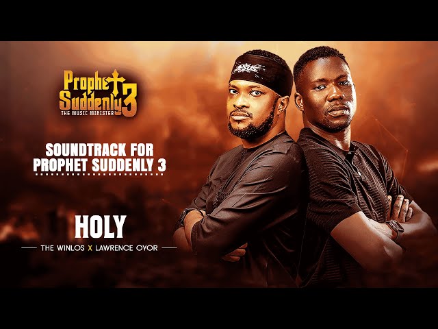 PROPHET SUDDENLY SOUNDTRACK #Holy #lawrenceoyor #thewinlos