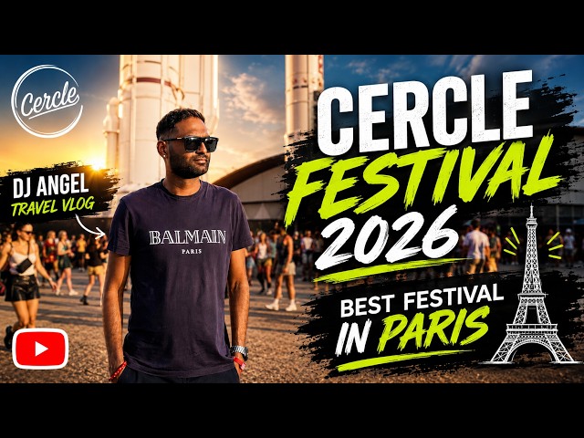 CERCLE FESTIVAL 2026｜Experience the Magic｜Explore Paris｜Iconic ｜Moments｜Techno Vibes stunning stages