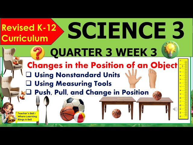 SCIENCE 3 QUARTER 3 WEEK3 REVISED K-12 MATATAG Change In Position Of Objects