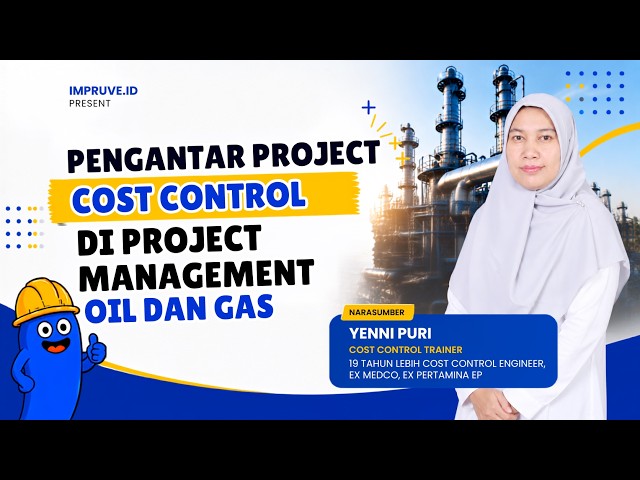 Pengantar Project Cost Control di Project Management Oil dan Gas