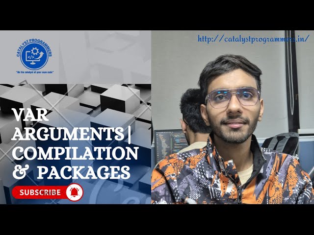 Java Var Arguments Explained | Compilation Process & Packages Part-1 | Catalystprogrammers