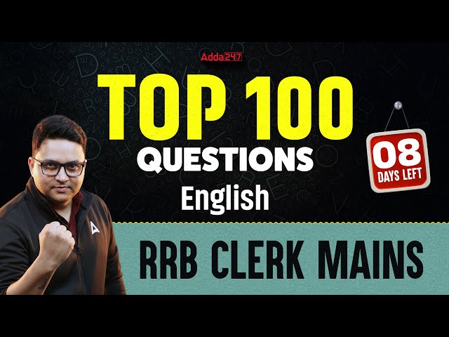 RRB Clerk Mains | Top 100 English Questions | 08 Days Left Strategy! 🔥| English By Anubhav Sir
