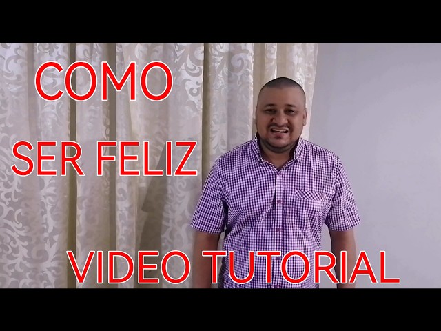 HOW TO BE HAPPY VIDEO TUTORIAL