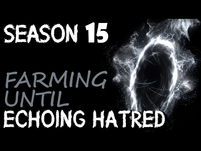 I Won't Stop Recording Until I Get Trace of Echoes (Echoing Hatred) - Season 15 - Diablo 4