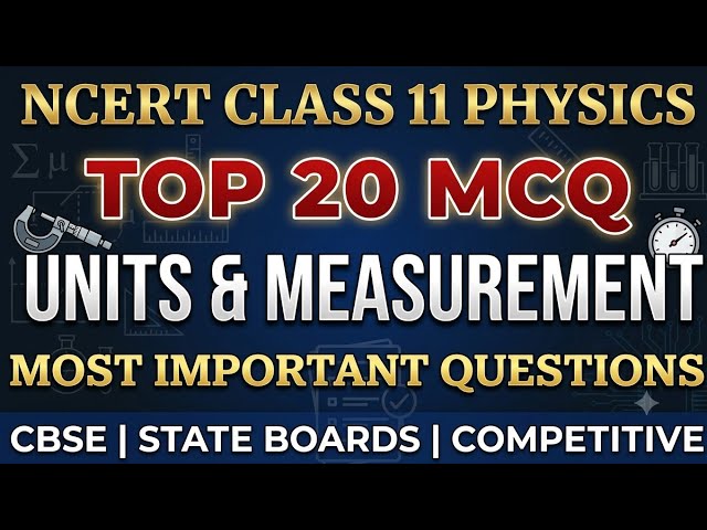 Best MCQ Class 11 Units and Measurement | Class 11 Physics MCQ | MCQ NCERT Class 11 Physics