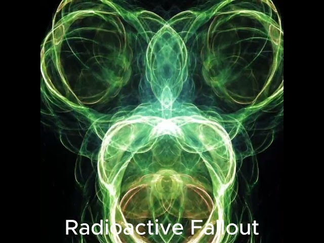 Radioactive Fallout