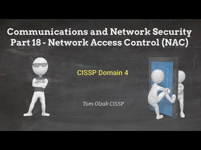Communications and Network Security Part 18 - Network Access Control (NAC)