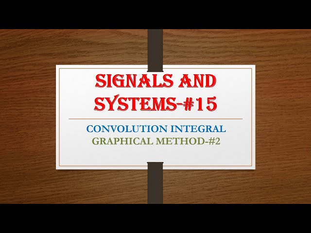 SIGNALS AND SYSTEMS-CONVOLUTION INTEGRAL-BY GRAPHICAL METHOD