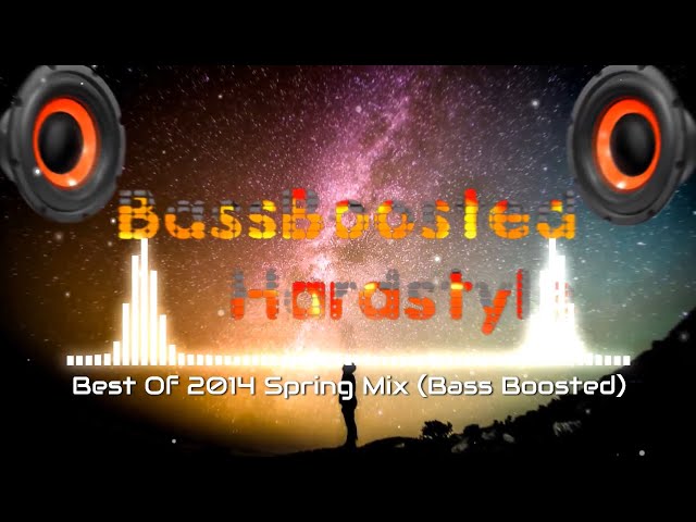 Best Of 2014 Spring Mix (Bass Boosted)