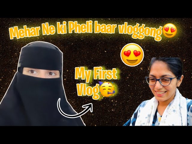 Mehar Ne Ki Pheli Baar Vlogging😍 @HudaDIYvlogs 