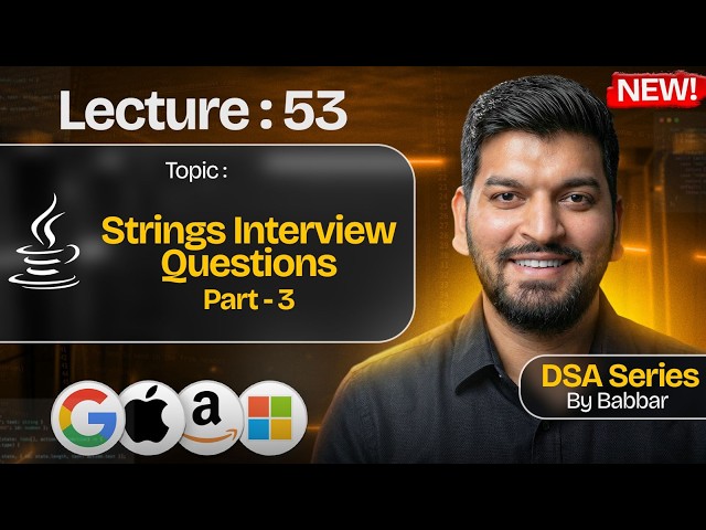 Lecture 53: String Interview Problems Part-3 || DSA Series by Babbar