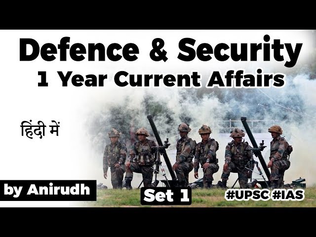 Defence and Security Current Affairs of 1 year 2019-20 Set 1 by Anirudh #UPSC2020
