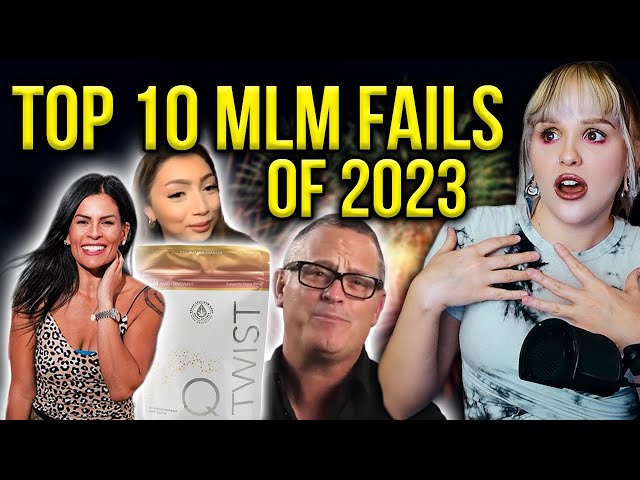 TOP 10 MLM FAILS OF 2023