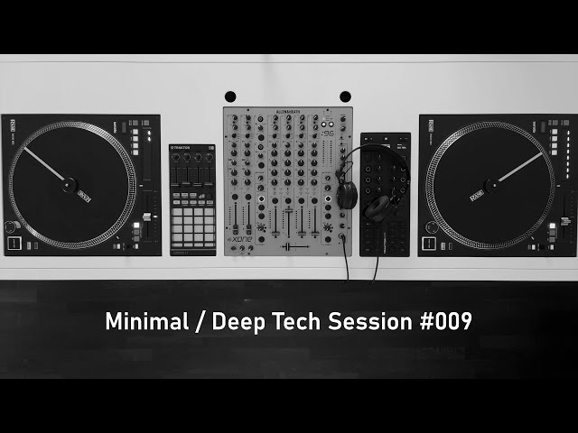 Minimal / Deep Tech Session #009