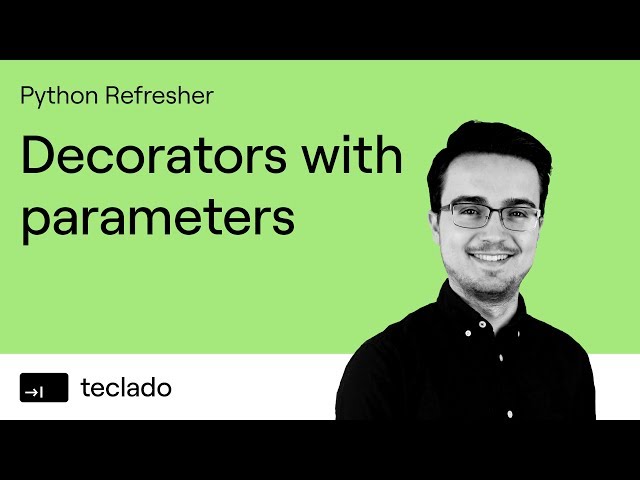 Decorators with parameters - Python Refresher