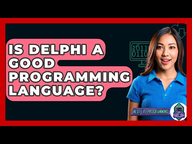 Is Delphi A Good Programming Language? - Next LVL Programming