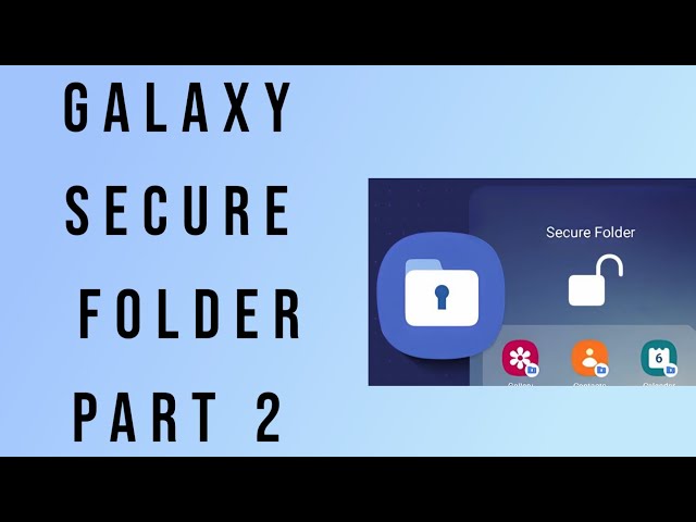 Samsung secure folder part 2 electronics and gadgets