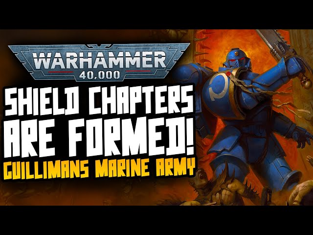 THE SHIELD CHAPTERS have Risen! Guillimans Marine Army! New 40K Lore!