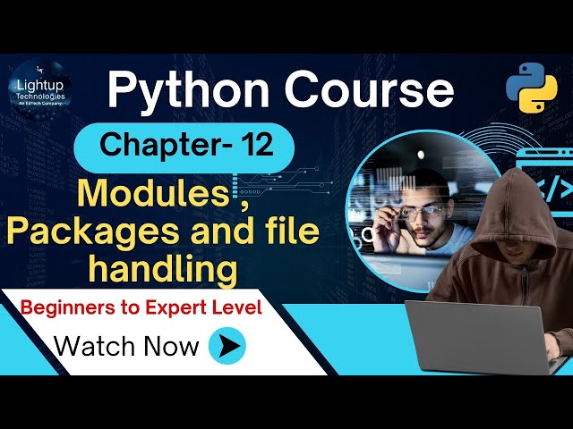 Python Modules, Packages, and File Handling Chapter 12 Organizing Code and Managing Files in Python