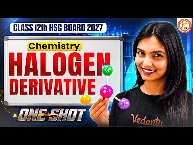 Class 12th Halogen Derivative In One Shot | Class 12th Organic Chemistry HSC Board | Vanshika Mam