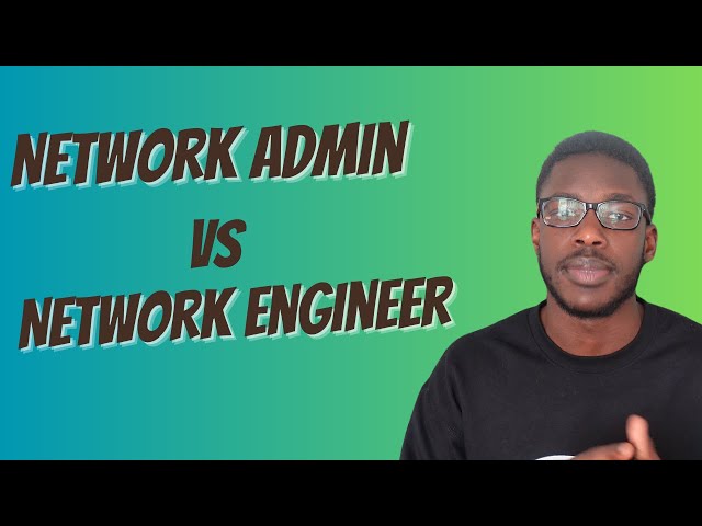 Network Admin VS Network Engineer (My experience)