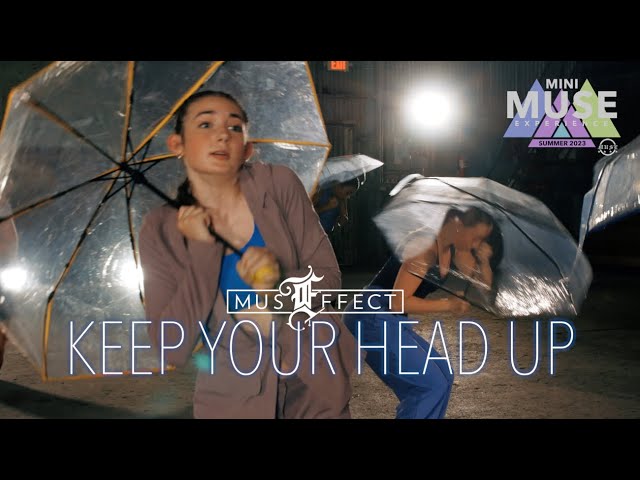 Keep Your Head Up - Mini Muse Experience 2023 PSA