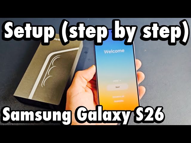 Galaxy S26: How to Setup (step by step)