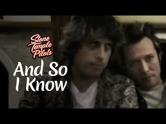 Stone Temple Pilots - And So I Know (Official Music Video)