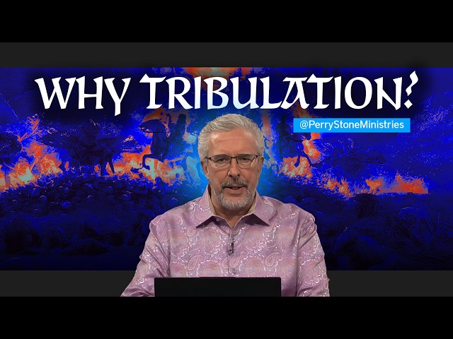 Inside Information: The Real Reason the Tribulation Must Happen @PerryStoneMinistries