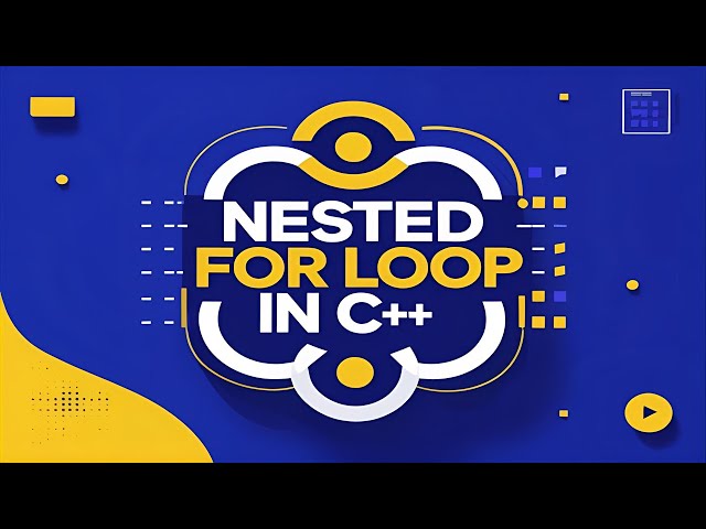 18-Nested For Loops Explained with Examples in C++