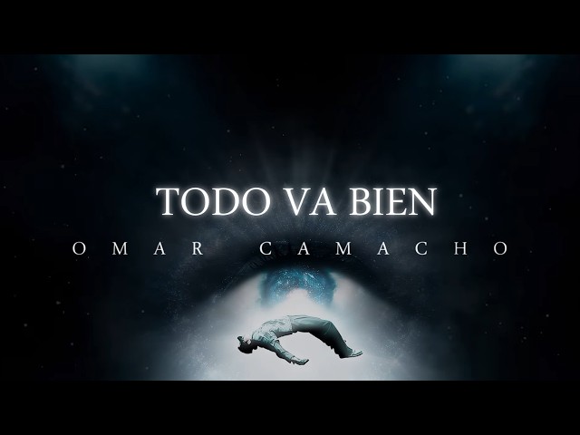 Omar Camacho - Todo va Bien (Lyric Video)