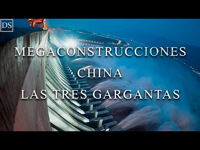 MEGA CONSTRUCCIONES | CHINA - Las Tres Gargantas