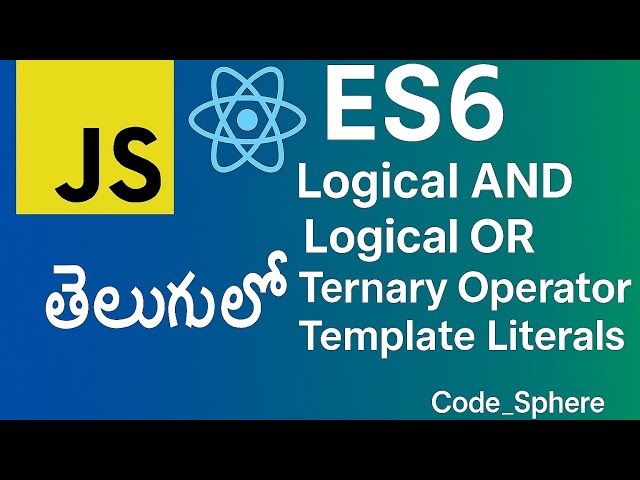 ES6 Concepts | Logical AND | Logical OR | Ternary Operator|Template Literals|Coding|React|Javascript