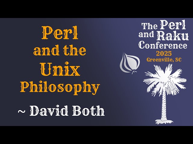 Perl and the Unix Philosophy ~ David Both ~ TPRC 2025