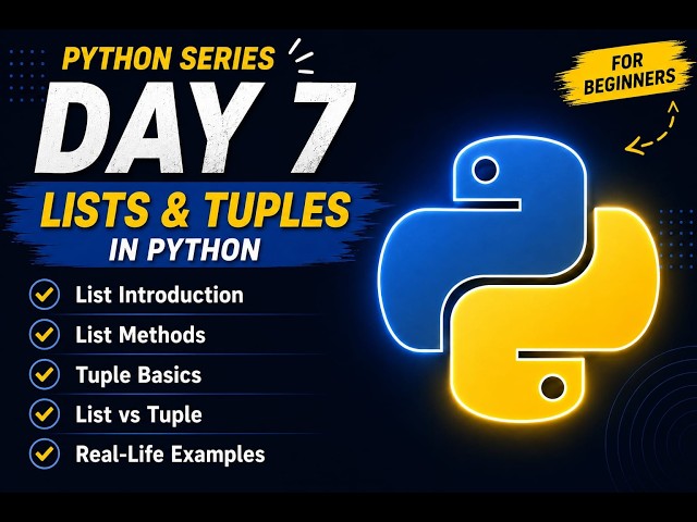 Python Series Day 7 | Lists & Tuples in Python | List  Basics & List vs Tuple | Python Tutorial