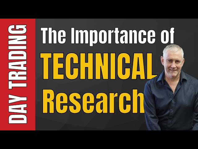 Day Trading: The Importance of Technical Research