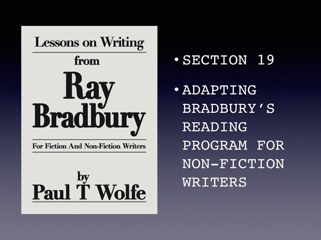 Lessons On Writing From Ray Bradbury 19: Adapting The Reading Program for Non Fiction Writers