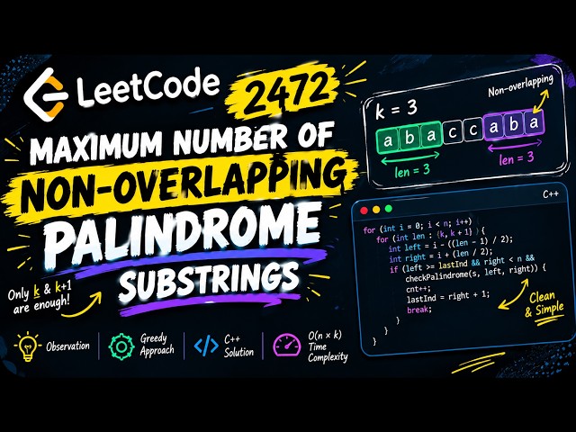 LeetCode 2472: Maximum Number of Non-overlapping Palindrome Substrings | C++