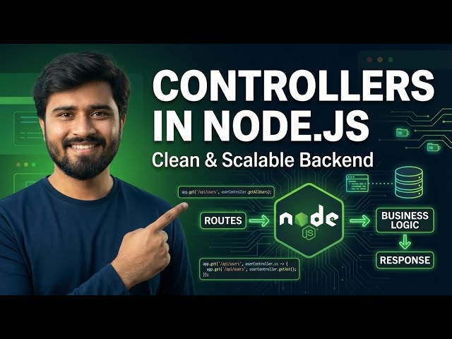 8- Controllers in Node.js | Organize Routes & Business Logic for Clean & Scalable Architecture