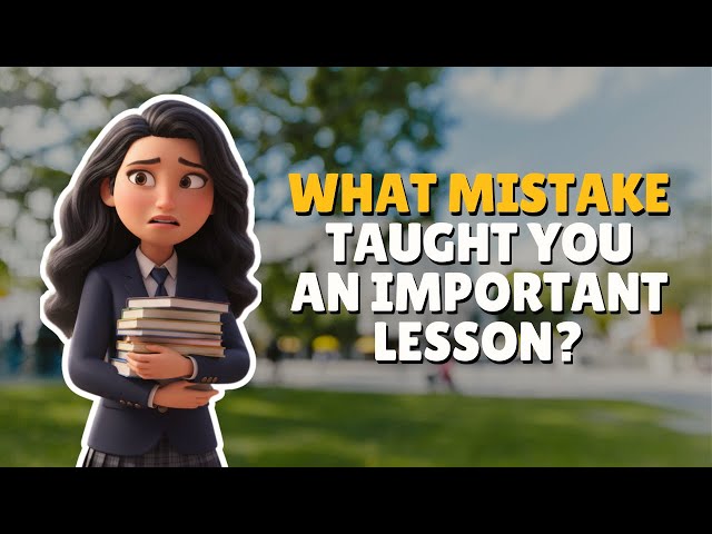 [B1] What Mistake Taught You an Important Lesson? | English Listening & Speaking Practice