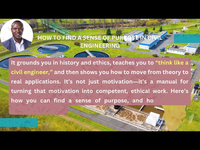 HOW TO FIND A SENSE OF PURPOSE IN CIVIL ENGINEERING